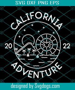 2022 Adventure California Park Svg, California Adventure Svg, Trending Svg