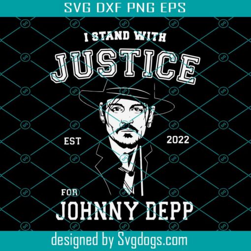 I Stand With Justice For Johnny Depp Svg, Johnny Depp Svg, Trending Svg