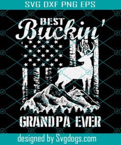 Best Buckin' Grandpa Ever Svg, Hunter Svg, Country Svg, Father's Day Svg, Grandpa Birthday Svg, Papa Svg