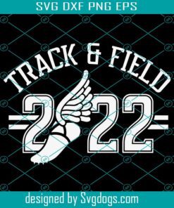 Track and Field 2022 Svg, Track and Field logo, Winged Shoe, Running logo, Team logo, Track and Field, Track SVG, Track Team Svg, Trending Svg