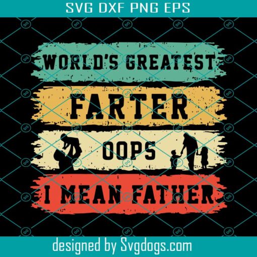 World’s Greatest Farter Svg, I Mean Father Svg, Dad Quote Svg, Father Day Svg, Trending Svg