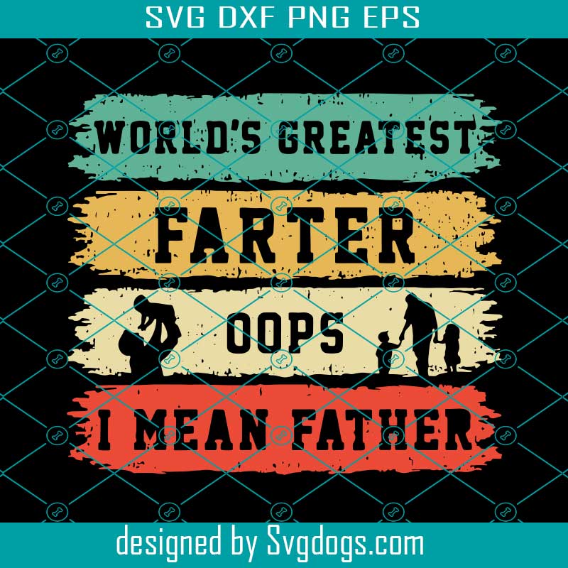 World's Greatest Farter Svg, I Mean Father Svg, Dad Quote Svg, Father Day Svg, Trending Svg