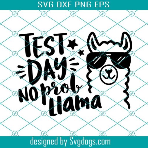 Test Day No Prob Llama Svg, Funny Llama Quote Svg, School Svg, Teacher Svg