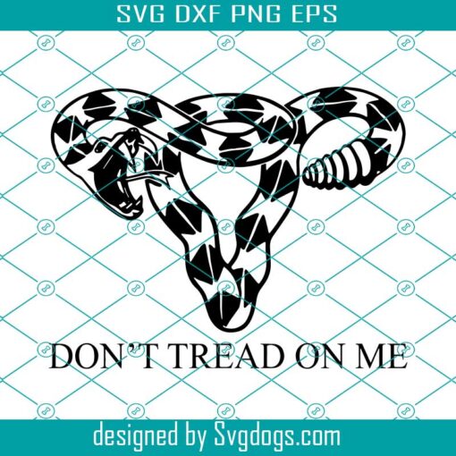 Dont Tread On Me Uterus Svg, Pro Choice Svg, Womens Rights Svg
