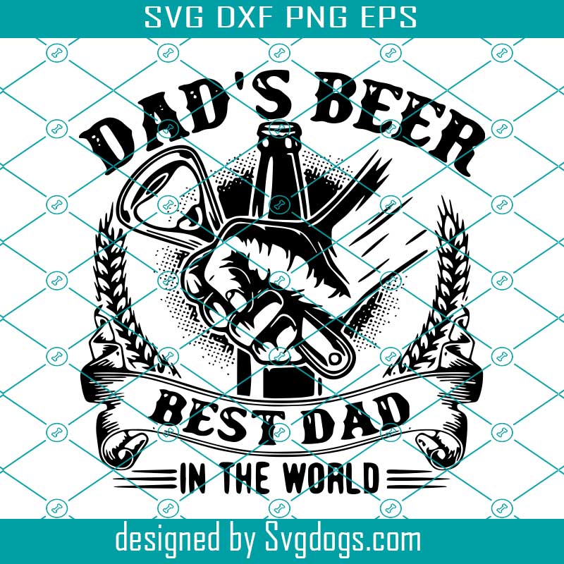 Dads Beer Svg, Beer Svg, Dad Svg, Fathers Day Svg, Dad Beer Svg, Father Svg