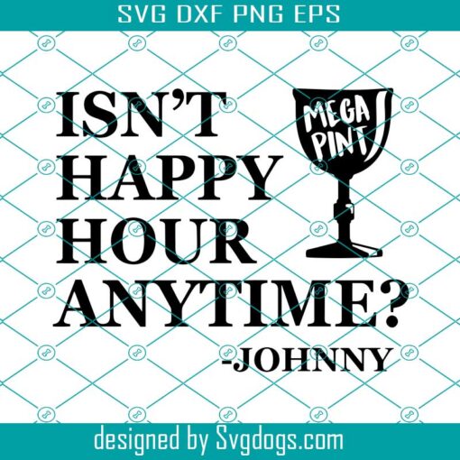 Isn’t It Happy Hour Anytime Svg, A Mega Pint Svg, Were You There Svg, Isn’t It Happy Hour Anytime Mega Pint Svg