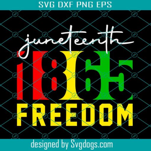 Juneteenth 1865 Freedom Svg, Black History Svg, Black Power Svg, Black Woman Gifts Svg