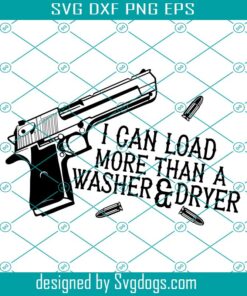 Load More Than A Washer & Dryer Svg,  I Can Load More Than A Washer & Dryer Svg