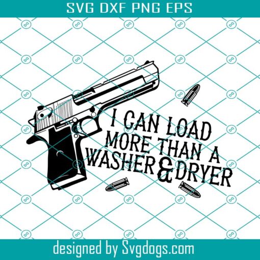 Load More Than A Washer Dryer Svg, I Can Load More Than A Washer Dryer Svg