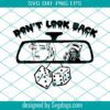 Dont Look Back Svg, Halloween Svg, Fall Svg, Edgy Svg