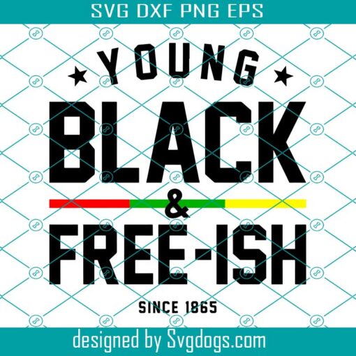 Young Black And Freeish Svg, Juneteenth Svg, Black History Svg, Black Power Svg