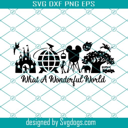 What A Wonderful World Svg, Theme Park Vacation Svg, Disney Svg, DisneyLand Svg