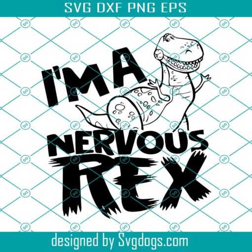 Im A Nervous Rex Svg, Dinosaurs Svg, Disney Toy Story Svg, Rex Svg