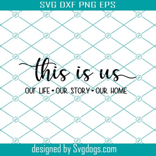 This Is Us Svg, Our Story Family Svg, Wedding Quote Anniversary Sign Home Decor Love Svg