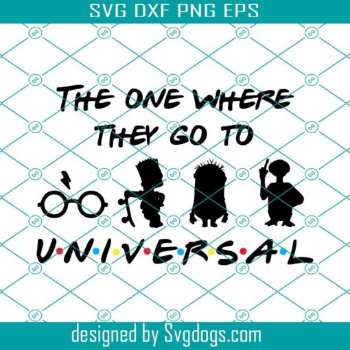 The One Where They Go To Universal Svg, Minion Svg, Disney Svg, Harry Potter Svg