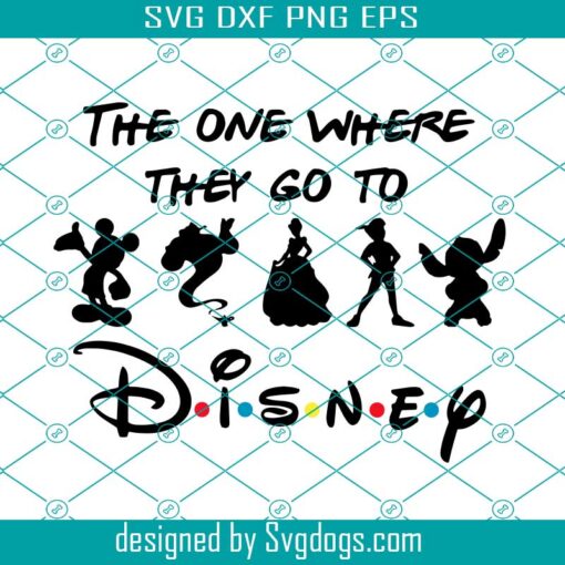 The One Where They Go To Disney Svg, Universal Family Vacation Matching Svg, Disney Family Svg