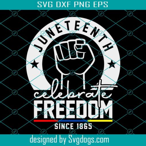 Juneteenth Celebrate Freedom Since 1865 Svg, Celebrate Black History Svg, Black Power Svg