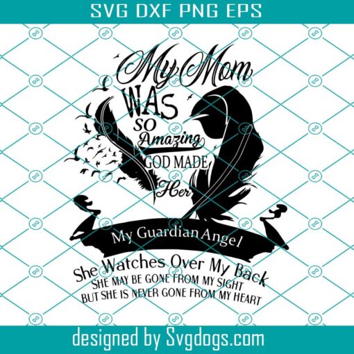 My Mom Guardian Angel Memorial Svg, Mom Svg, Heaven Bound Svg