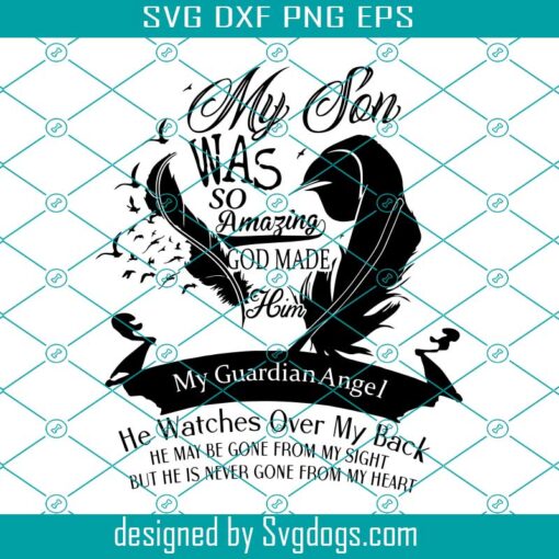 My Son Guardian Angel Memorial Svg, My Guardian Angel Svg, Angel Mom Svg