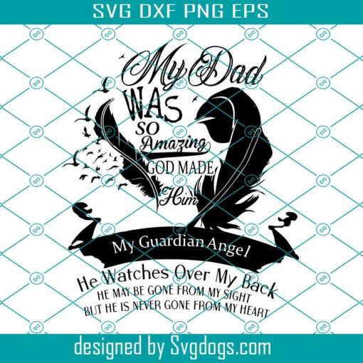My Dad Guardian Angel Memorial Svg, Wing Svg, Dad Memorial Svg