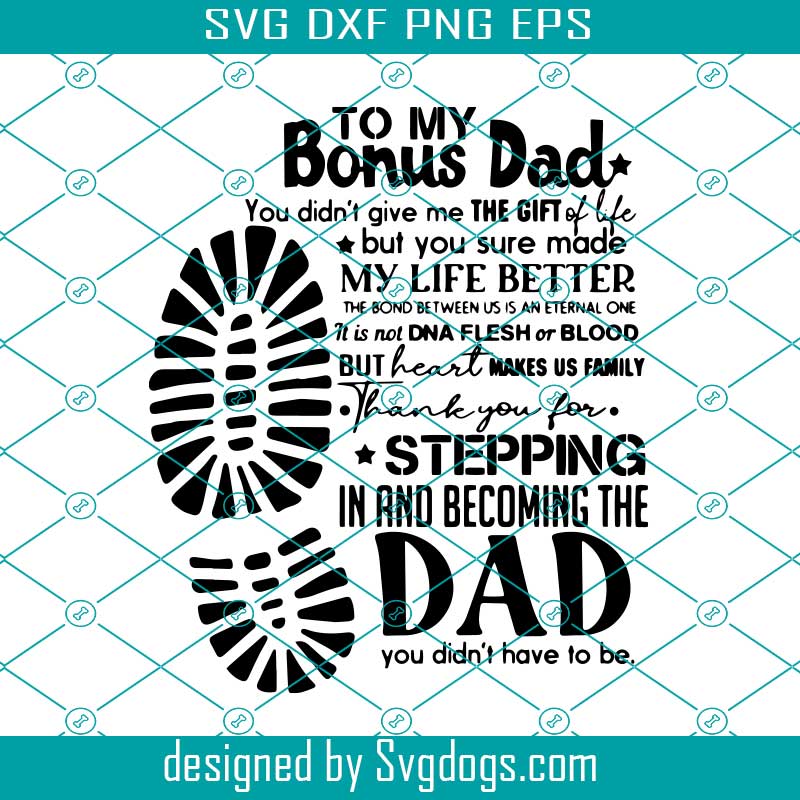 to-my-bonus-dad-you-made-my-life-better-svg-fathers-day-svg