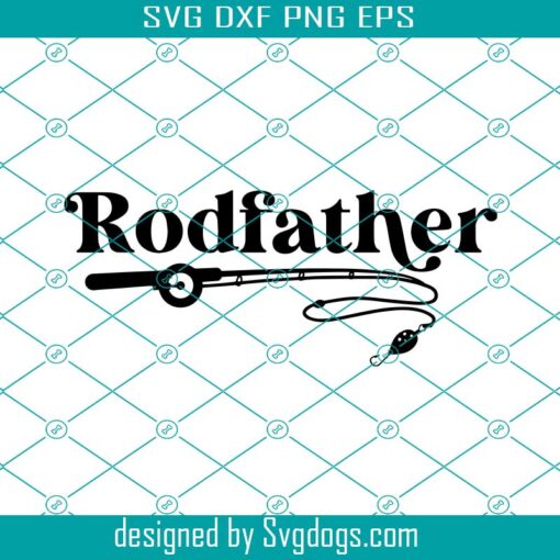 Rodfather Funny Dad Fishing Svg, Dad Svg, Fishing Svg, Fathers Day Svg, Funny Fishing Life Svg