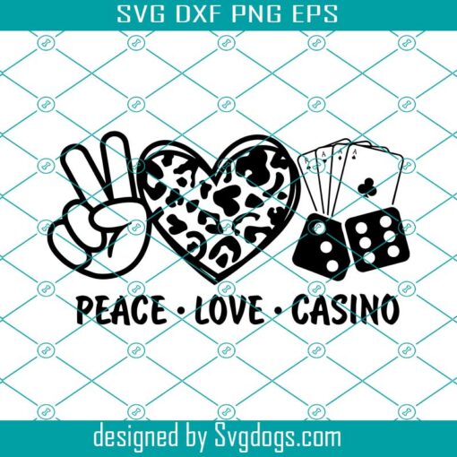 Peace Love Casino Svg, Las Vegas Svg, Gambling Svg, Playing Cards Svg