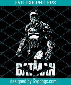Batman 2022 Svg, Batman Robert Pattison 2022 Svg, Batman Svg