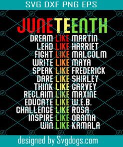 Juneteenth Dream Like Leaders Black Svg, Juneteenth 1865 Svg, Celebrate Juneteenth Black Lives Matter Svg