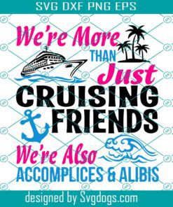 Cruising Friends Svg, Cruising Svg, Beach Svg, Vacation Svg, Nautical Svg, Boat Svg
