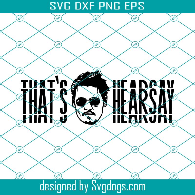 That's Hearsay Svg, Call For Hearsay Svg, Justice For Johnny Depp Svg, Hearsay Johnny Depp Svg
