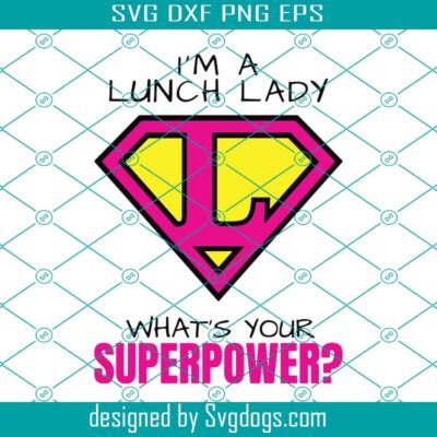 Lunch Lady Svg, Lunch Lady Superhero Svg, Lunch Svg