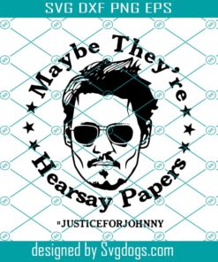 Johnny Depp A Mega Pint Svg, Maybe They’re Hearsay Papers Svg, Johnny Depp Hersay Svg, Johnny Depp Svg