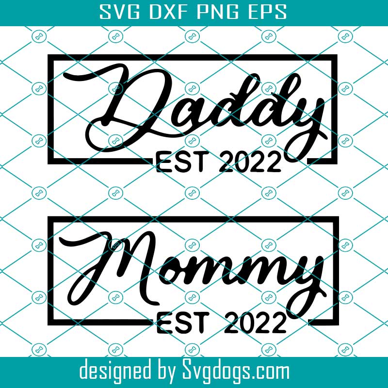 Daddy Mommy Est 2022 Svg, Parents Svg, Family Svg, Mother Svg, Father Svg