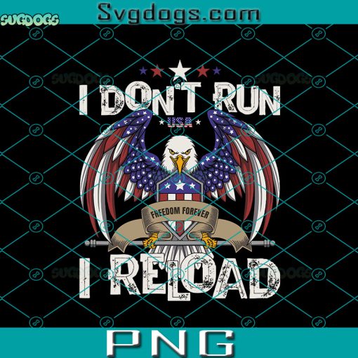 I Dont Run I Reload PNG, Je Ne Cours Pas PNG, 4th Of July PNG