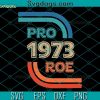 Prochoice Rainbow Svg, Pro Roe 1973 Svg, Prochoice Svg, Feminism Reproductice Right Svg, Women’s Svg