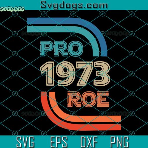 Prochoice Rainbow Svg, Pro Roe 1973 Svg, Prochoice Svg, Feminism Reproductice Right Svg, Women’s Svg