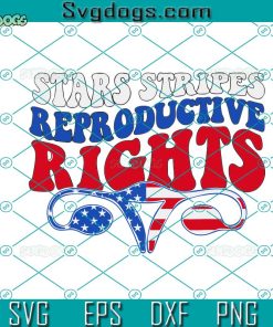 Stars Stripes Reproductive Rights Svg, American Flag 4th Of July Svg, Patriotic Stars Stripes And Equal Rights 4th Of July Svg
