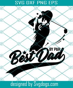 Best Dad By Par Svg, Golf Dad Svg, Best Dad Svg, Fathers Day Svg, Golf Gifts For Dad Svg