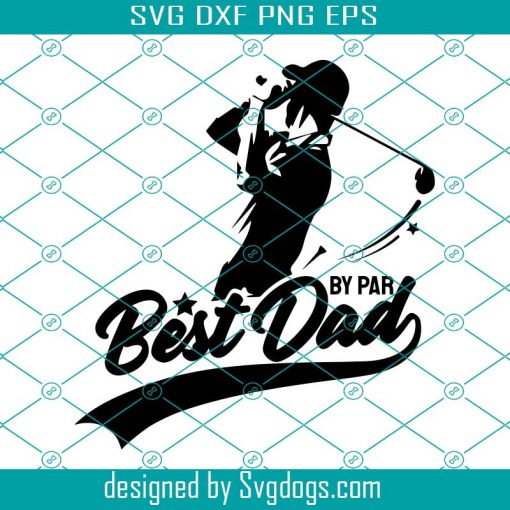 Best Dad By Par Svg, Golf Dad Svg, Best Dad Svg, Fathers Day Svg, Golf Gifts For Dad Svg