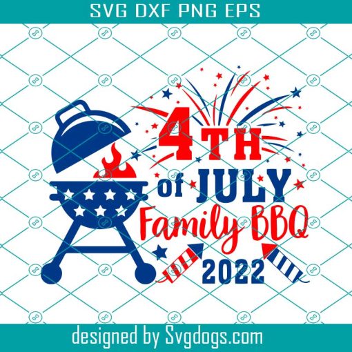 4th Of July BBQ Svg, 4th Of July Family 2022 Svg, Independence Day Svg