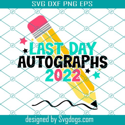 Last Day Autographs Svg, Last Day Of School Svg, End Of School Svg
