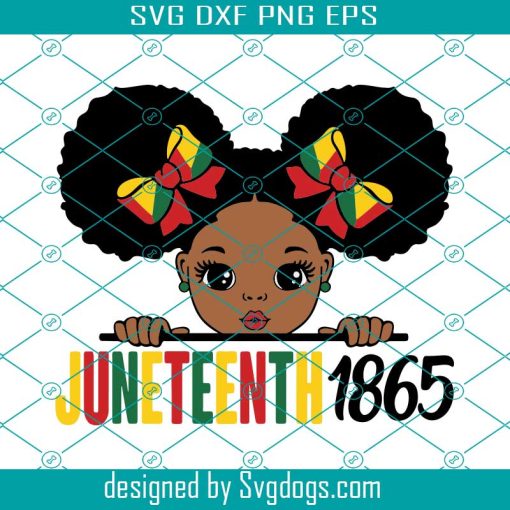 Juneteenth 1865 Svg, Black Girl Quotes  Svg, Afro Puff Svg, Afro Girl Svg, Black History Svg