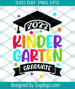 Kindergarten Graduate 2022 Svg, Kinder Graduate 2022 Svg, Kindergarten Graduation 2022 Svg