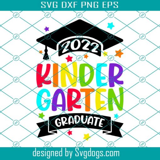 Kindergarten Graduate 2022 Svg, Kinder Graduate 2022 Svg, Kindergarten Graduation 2022 Svg