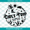 Girls Trip Svg, Girls Vacation 2022 Svg, Friends Svg, Girls Weekend Svg, Girls Trip 2022 Svg