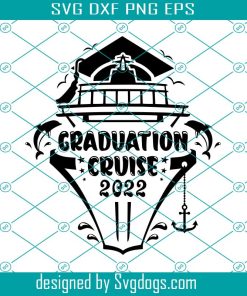 Graduation Cruise 2022 Svg, Graduation Cruise Shirts Svg, Cruise Ship Svg, Boat Svg