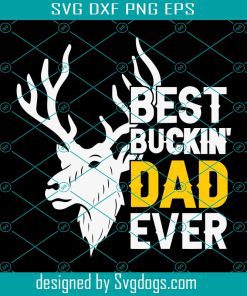 Best Bucking Dad Svg, Hunting Dad Svg, Fathers Day Svg, Deer Hunting Svg