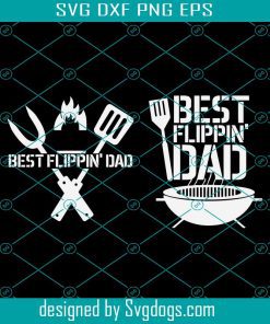 Best Flippin Dad Ever Svg, Grilling Svg, Fathers Day Bbq Svg, Grill Dad Gift Svg