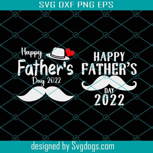 Happy Fathers Day 2022 Svg, Fathers Day Mustache Svg, Funny Fathers Day Gift Svg, Dad Svg